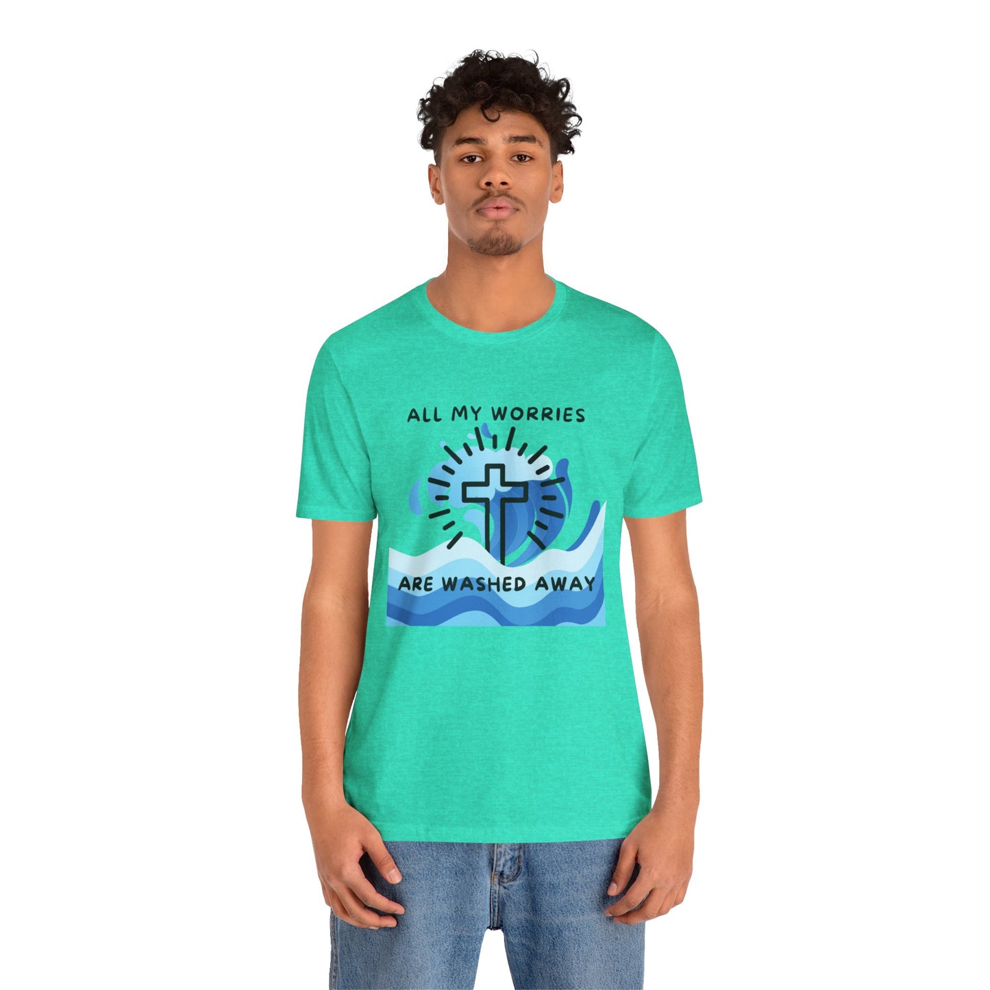 Christ Washed My Worries Away - T-Shirt
