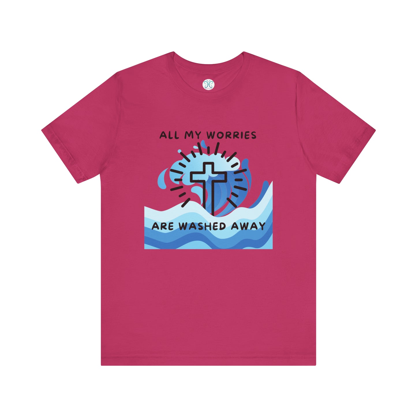Christ Washed My Worries Away - T-Shirt