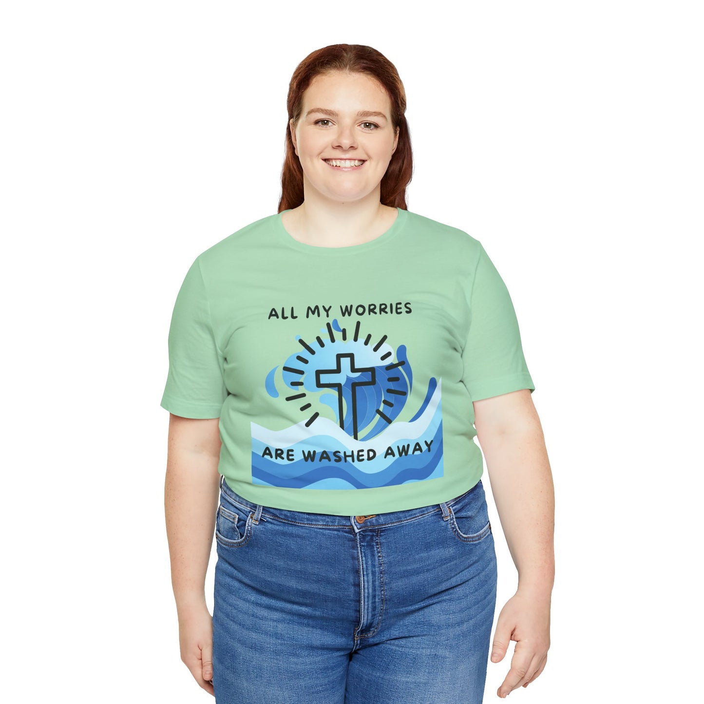 Christ Washed My Worries Away - T-Shirt