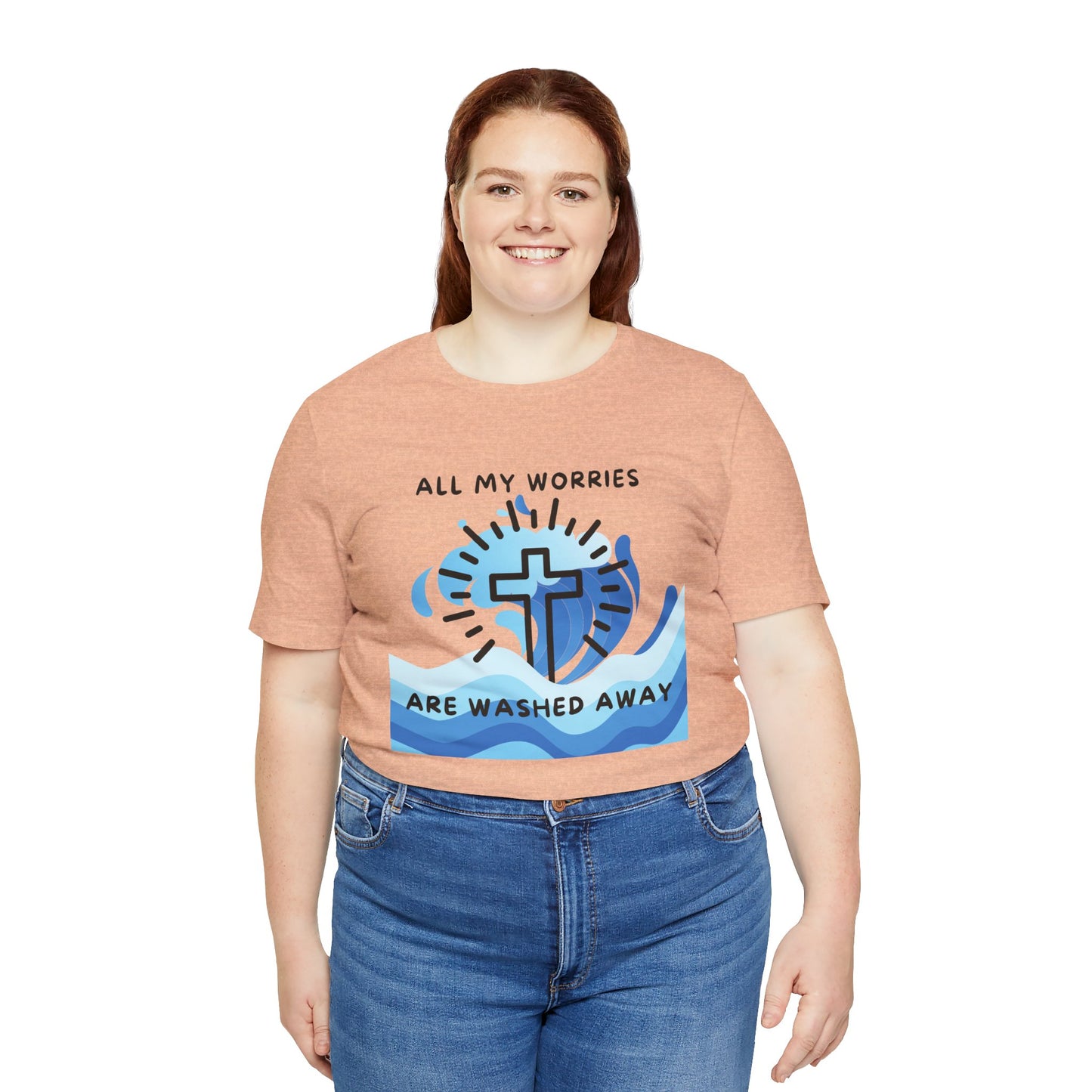 Christ Washed My Worries Away - T-Shirt