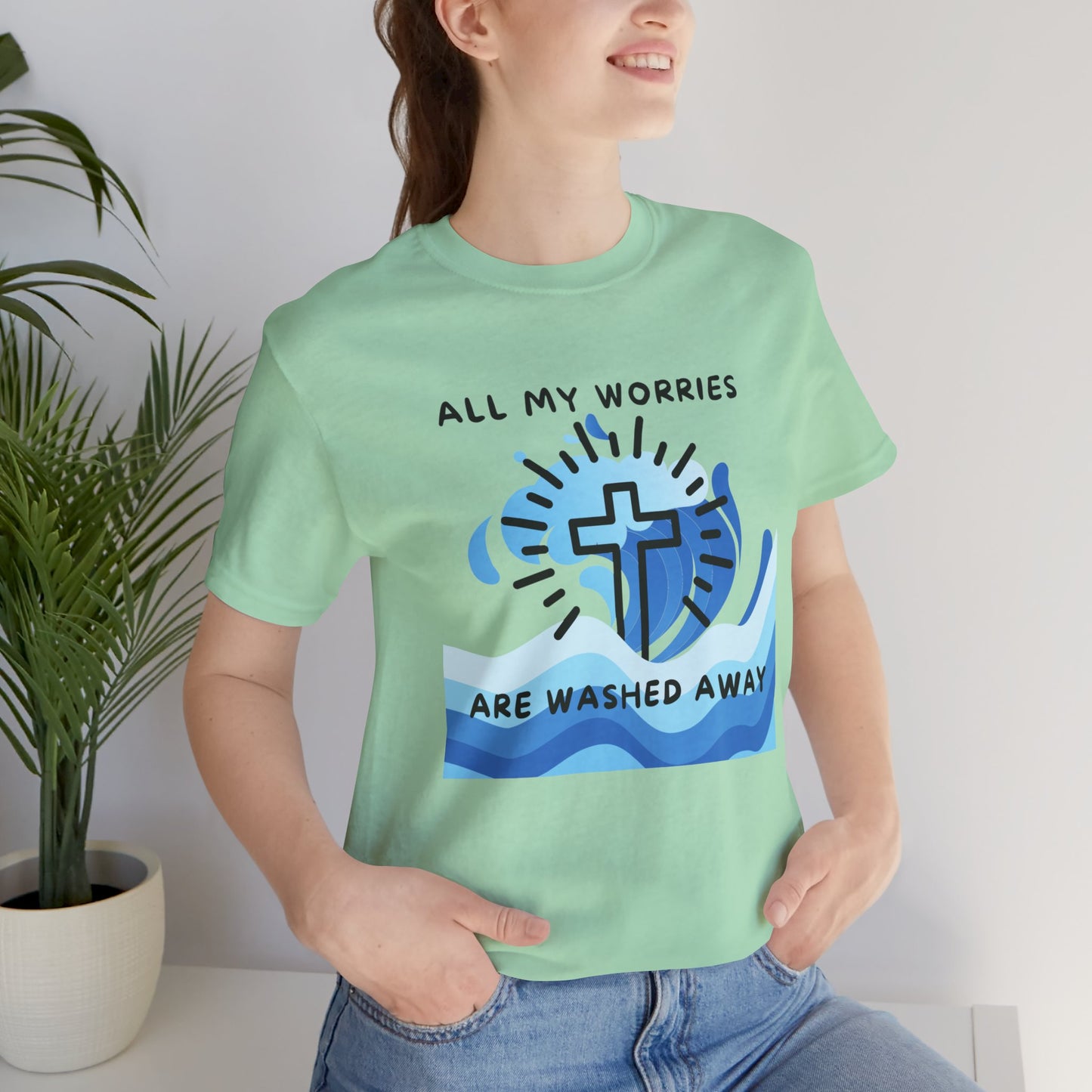 Christ Washed My Worries Away - T-Shirt