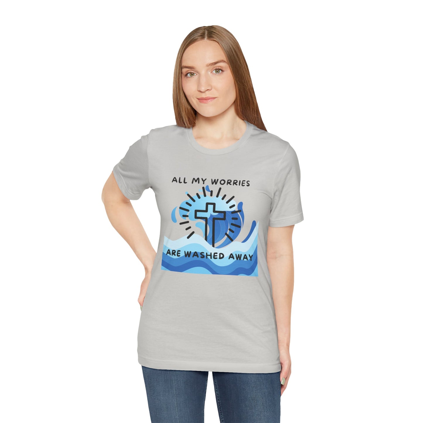Christ Washed My Worries Away - T-Shirt