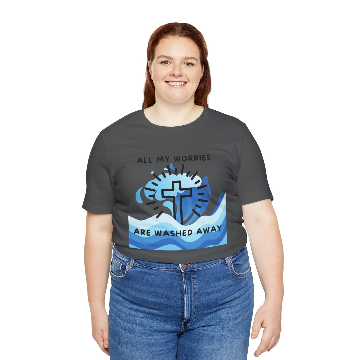 Christ Washed My Worries Away - T-Shirt