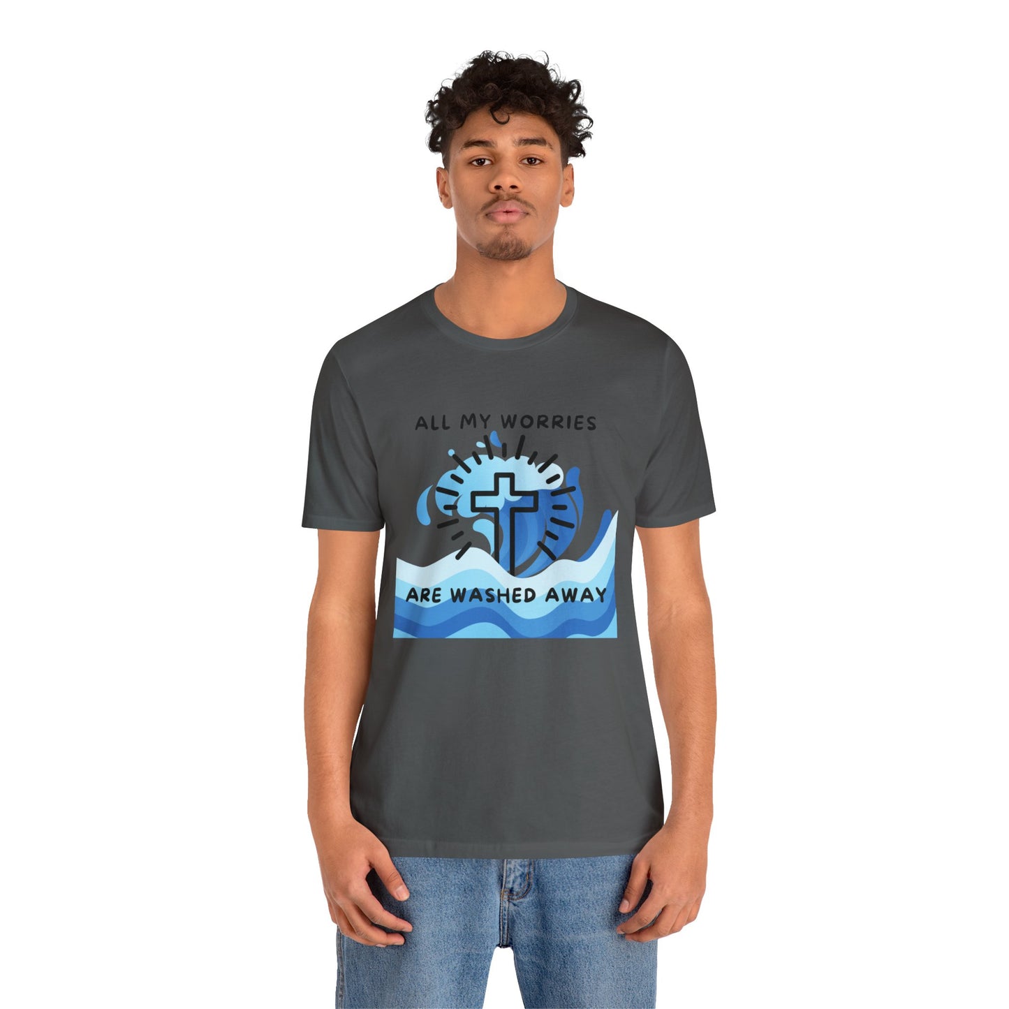 Christ Washed My Worries Away - T-Shirt