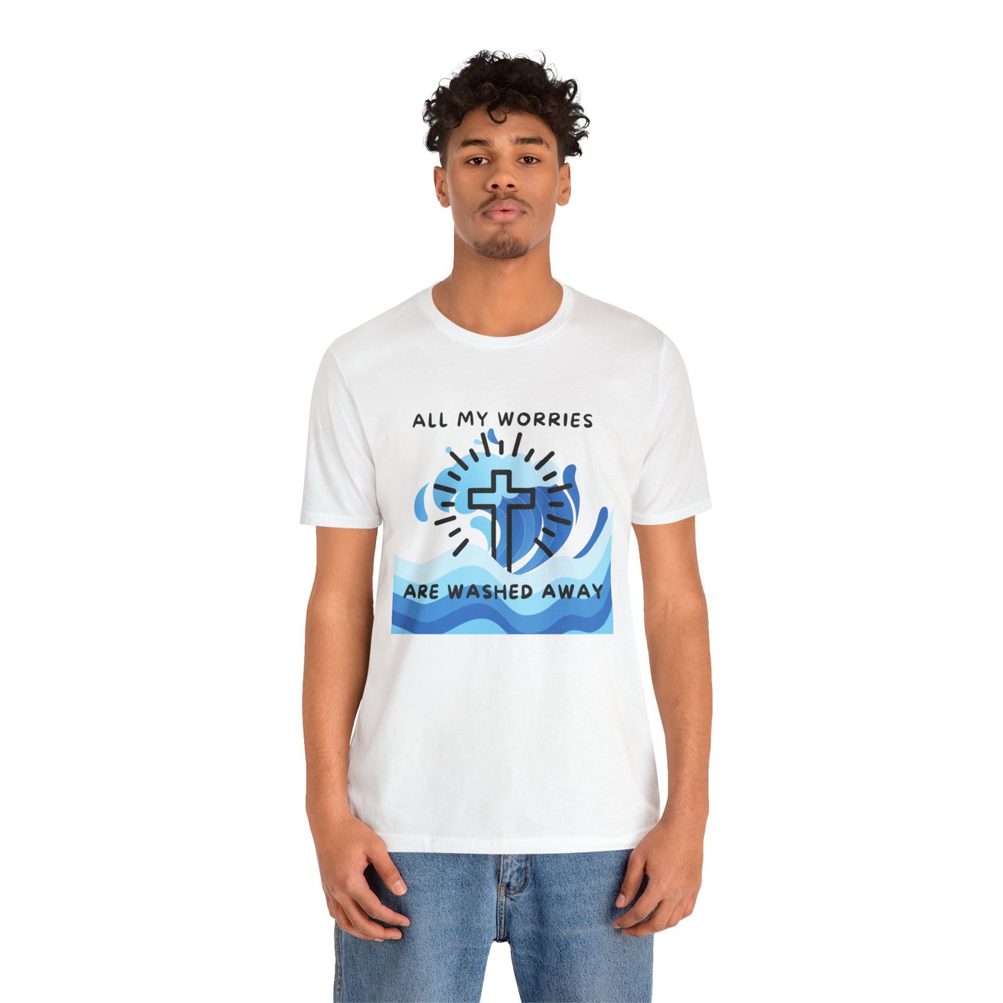 Christ Washed My Worries Away - T-Shirt