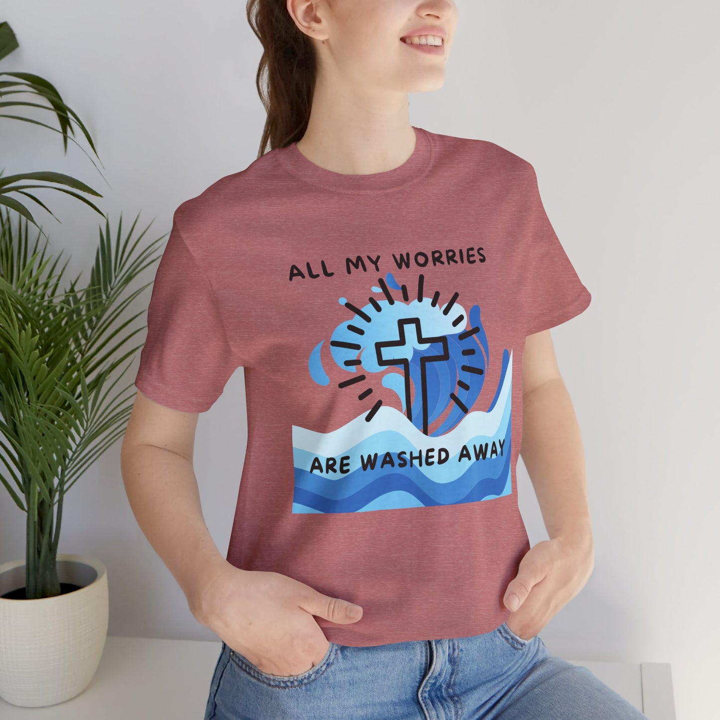 Christ Washed My Worries Away - T-Shirt