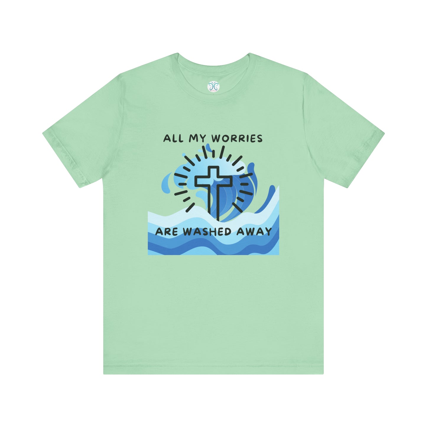 Christ Washed My Worries Away - T-Shirt