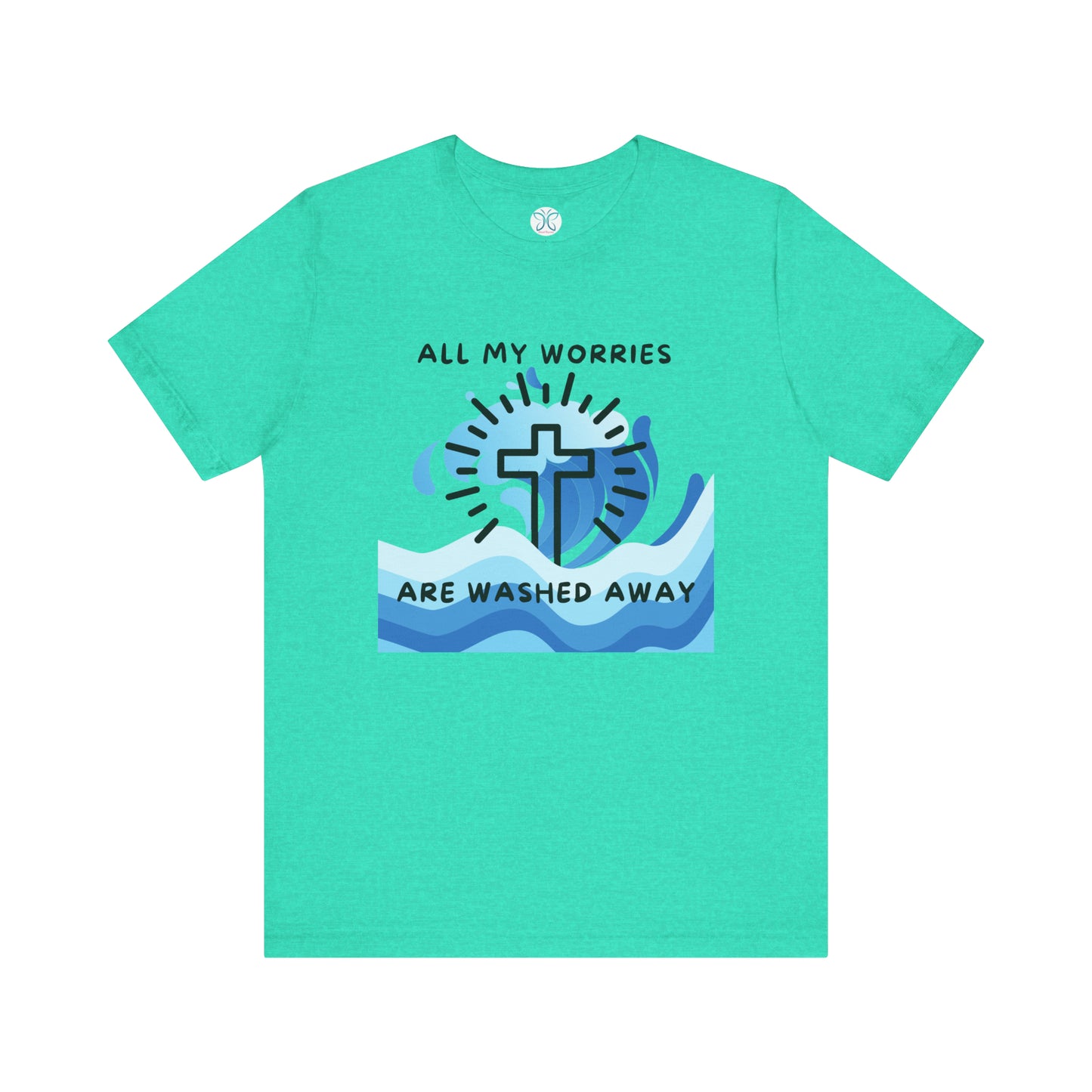 Christ Washed My Worries Away - T-Shirt