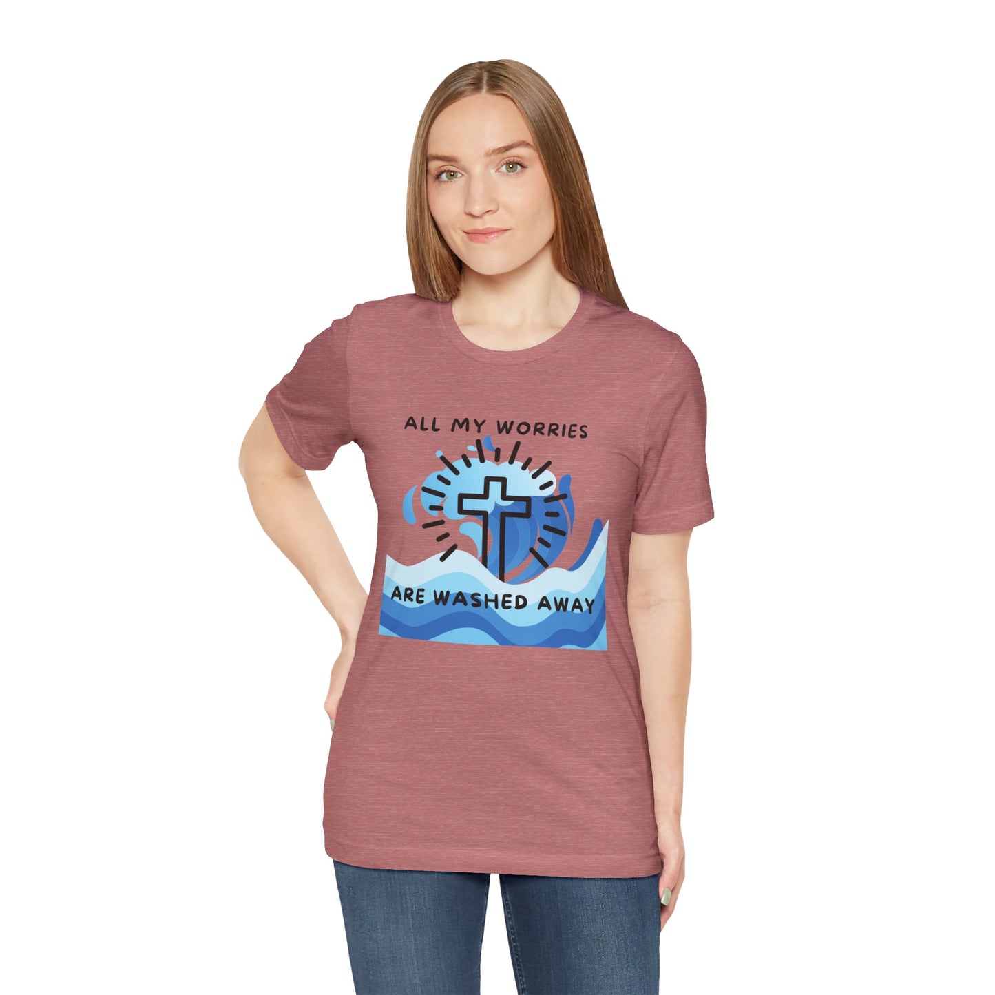 Christ Washed My Worries Away - T-Shirt
