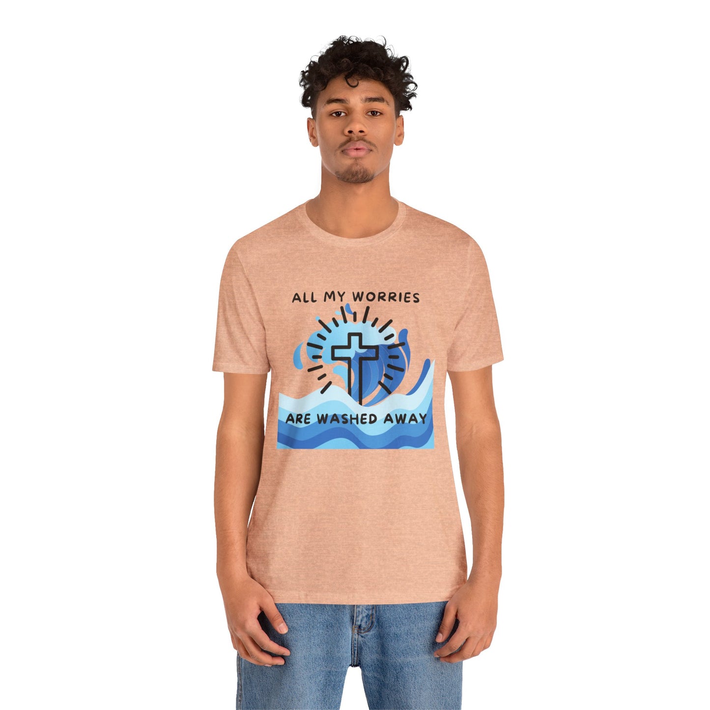 Christ Washed My Worries Away - T-Shirt