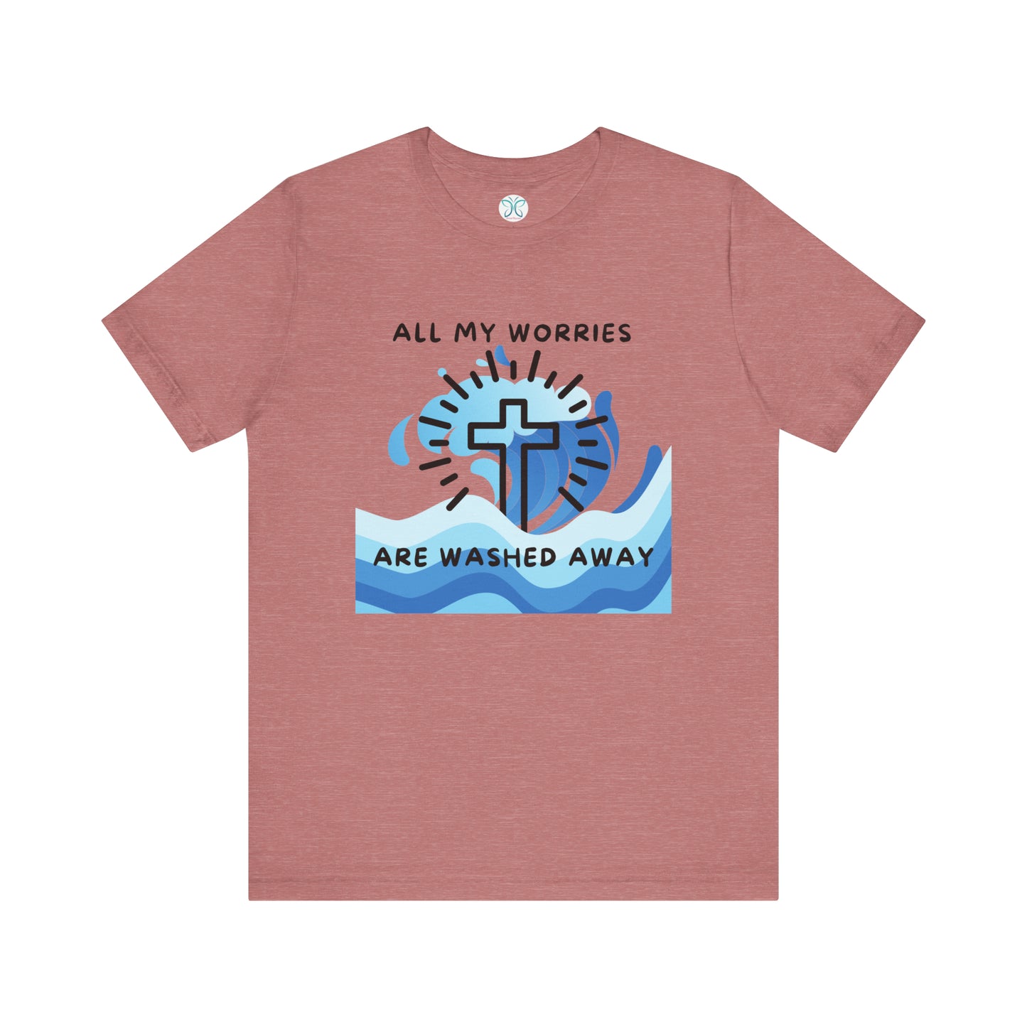 Christ Washed My Worries Away - T-Shirt