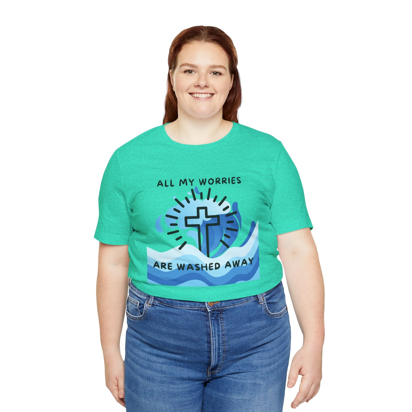 Christ Washed My Worries Away - T-Shirt