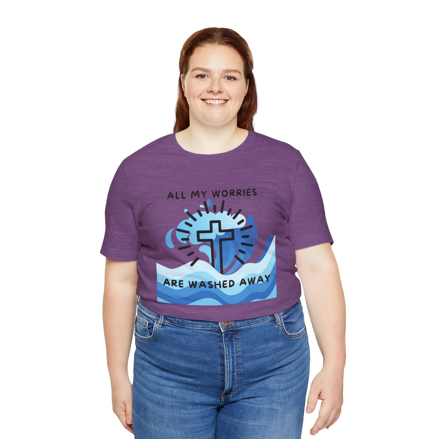 Christ Washed My Worries Away - T-Shirt