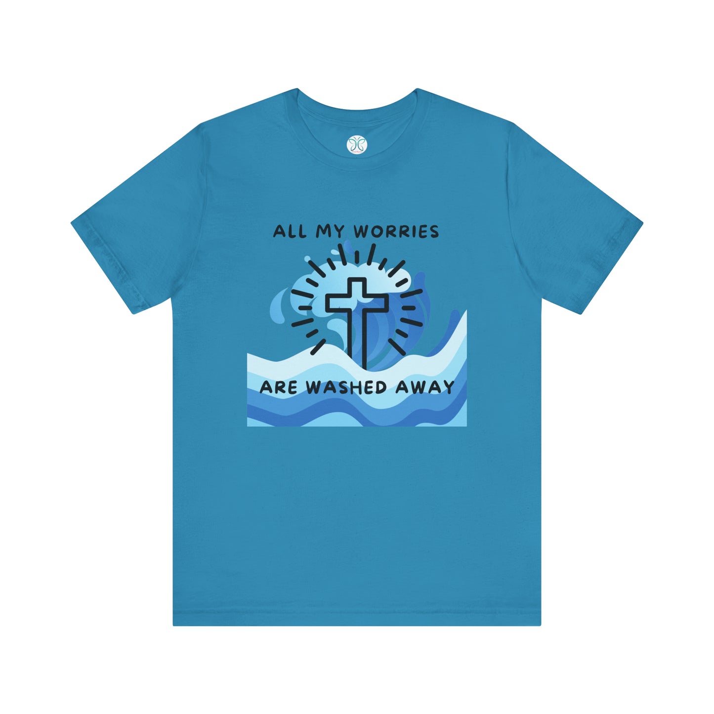 Christ Washed My Worries Away - T-Shirt