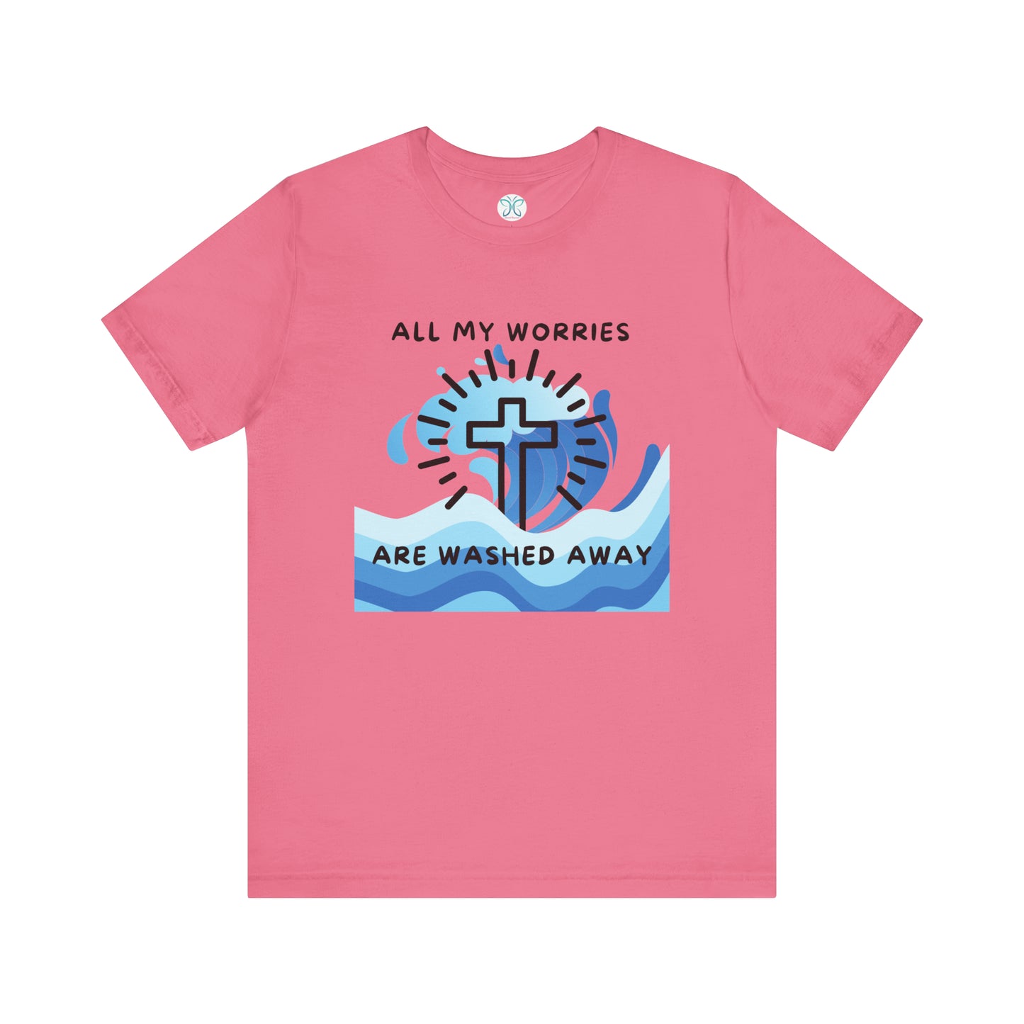 Christ Washed My Worries Away - T-Shirt