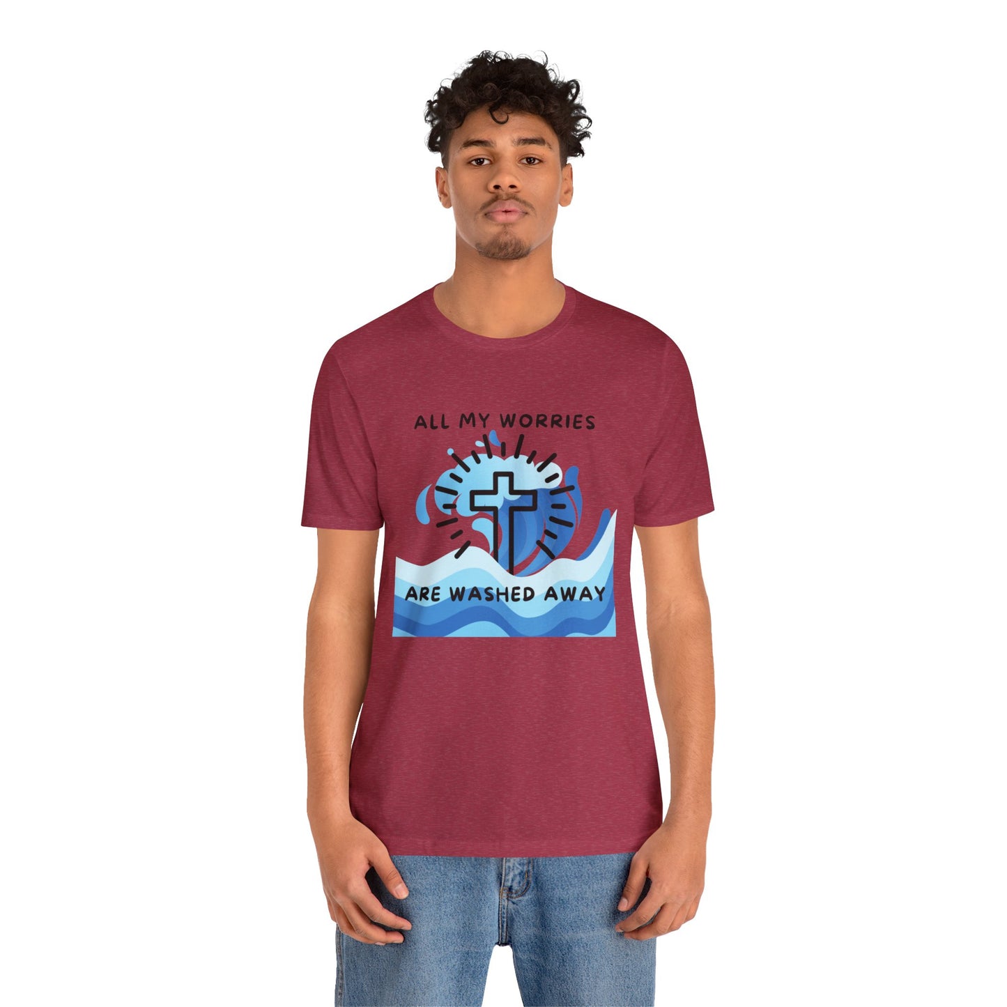 Christ Washed My Worries Away - T-Shirt