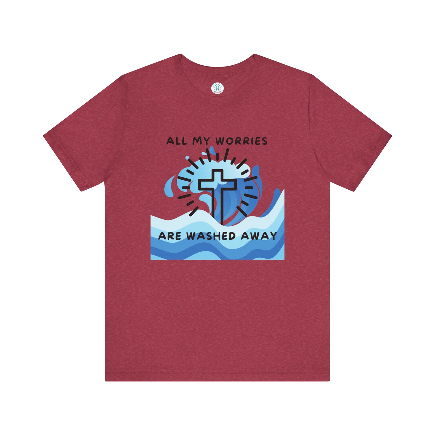 Christ Washed My Worries Away - T-Shirt