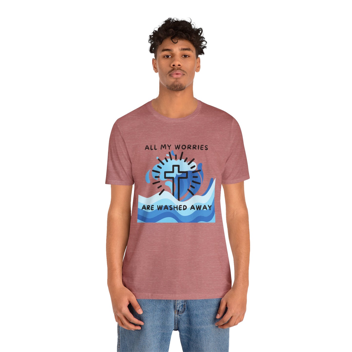 Christ Washed My Worries Away - T-Shirt