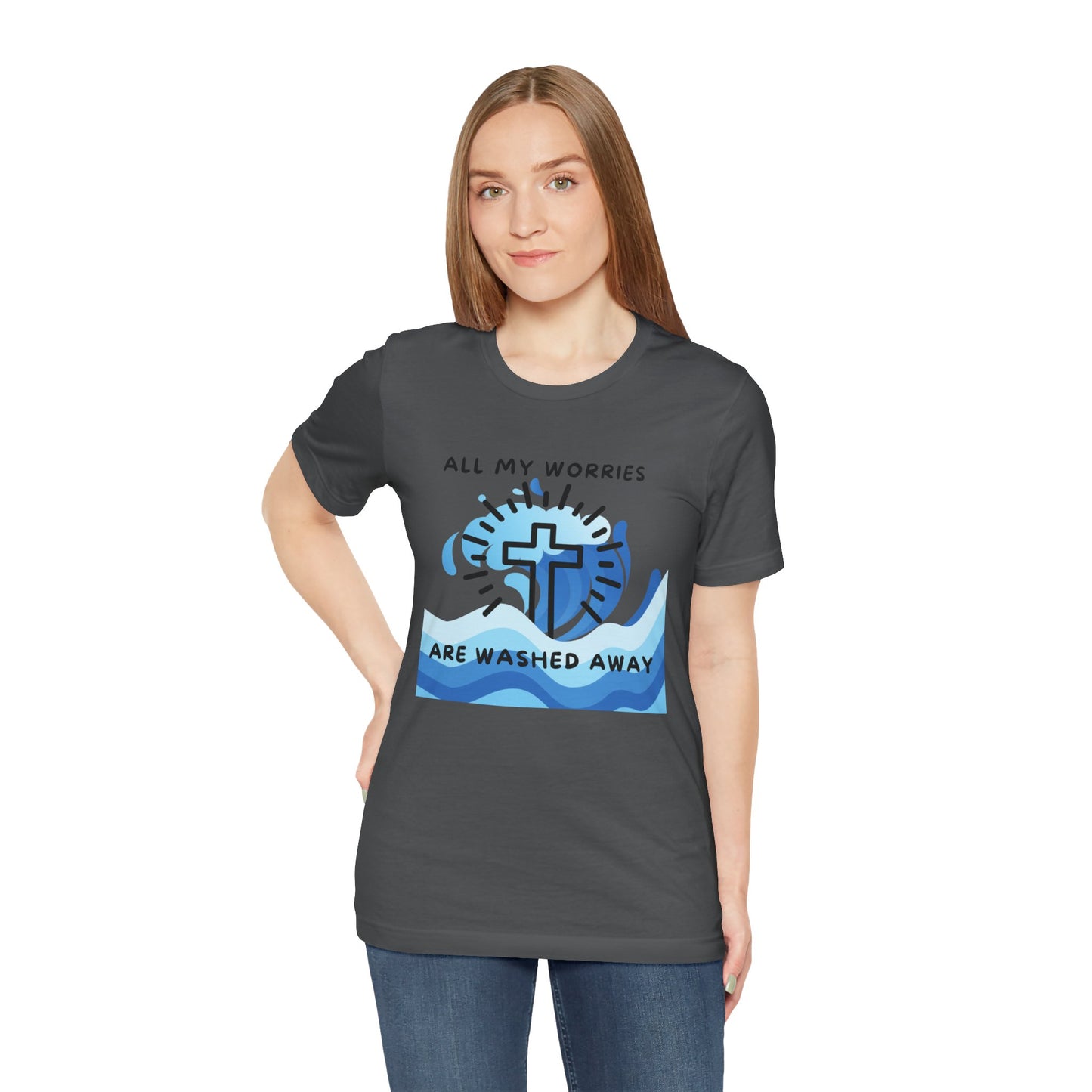 Christ Washed My Worries Away - T-Shirt