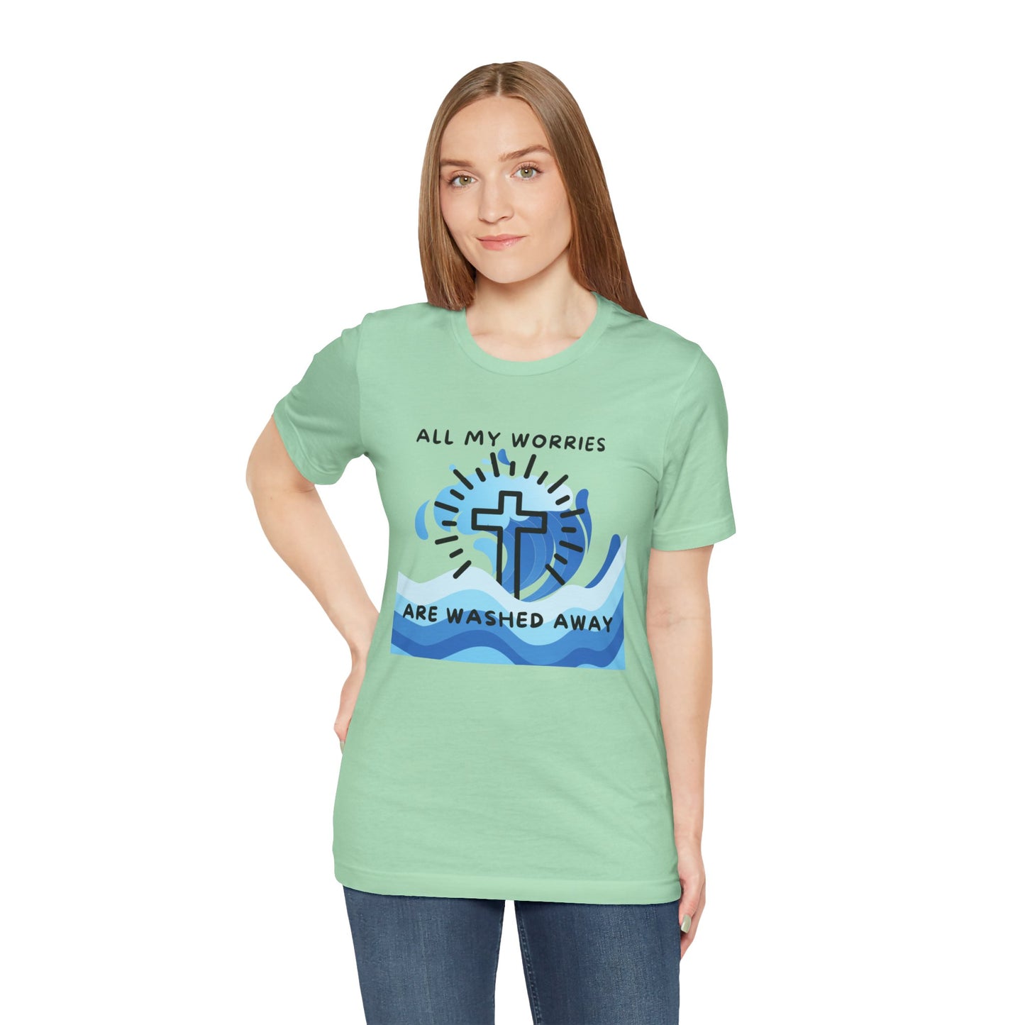 Christ Washed My Worries Away - T-Shirt