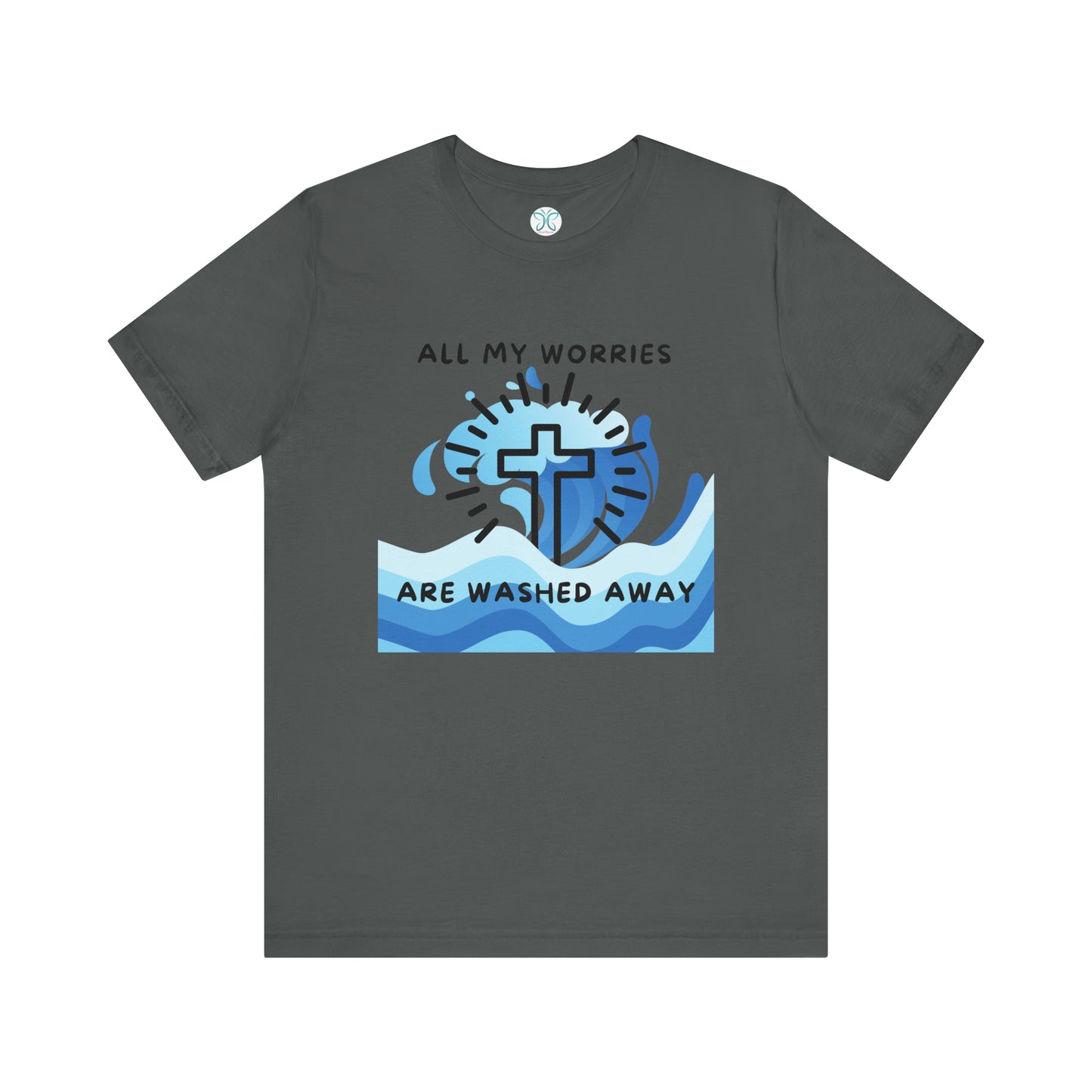 Christ Washed My Worries Away - T-Shirt