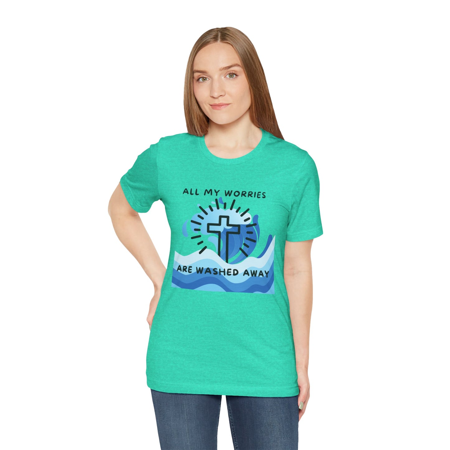 Christ Washed My Worries Away - T-Shirt