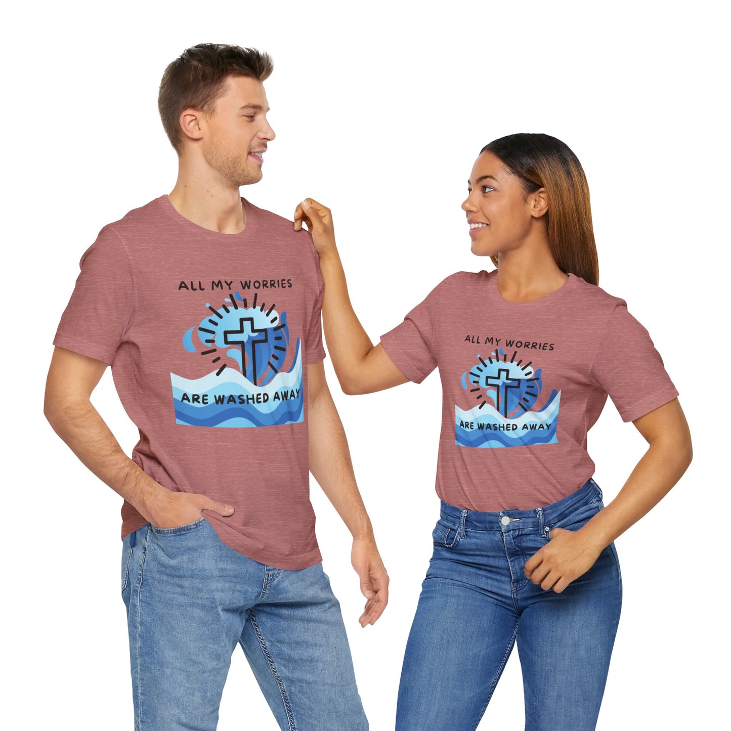 Christ Washed My Worries Away - T-Shirt
