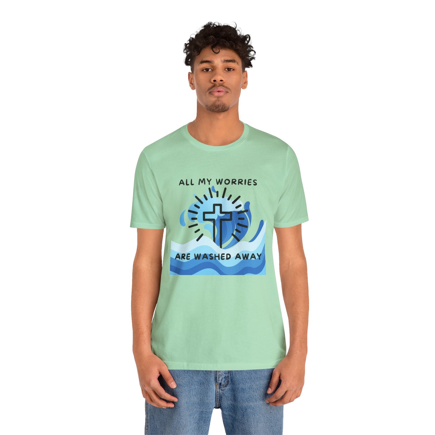Christ Washed My Worries Away - T-Shirt