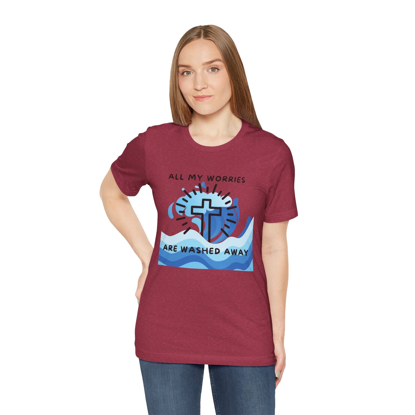 Christ Washed My Worries Away - T-Shirt