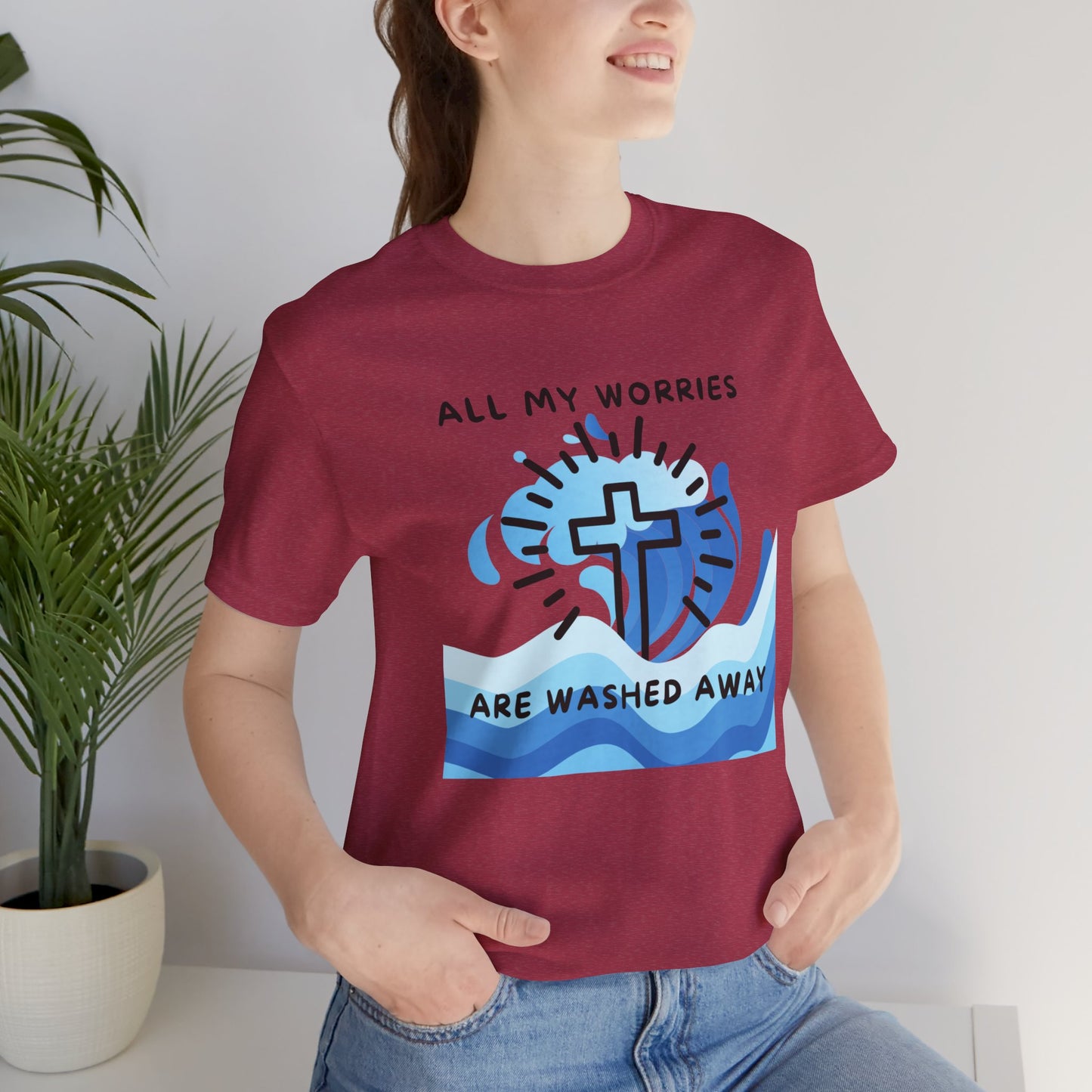 Christ Washed My Worries Away - T-Shirt