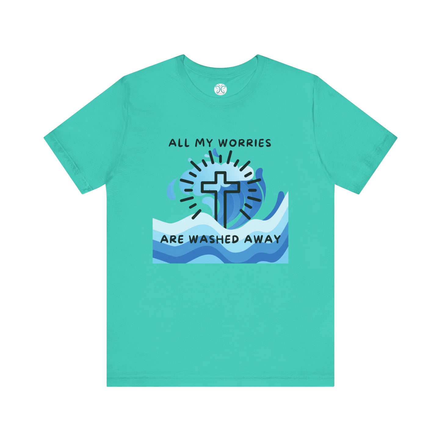 Christ Washed My Worries Away - T-Shirt