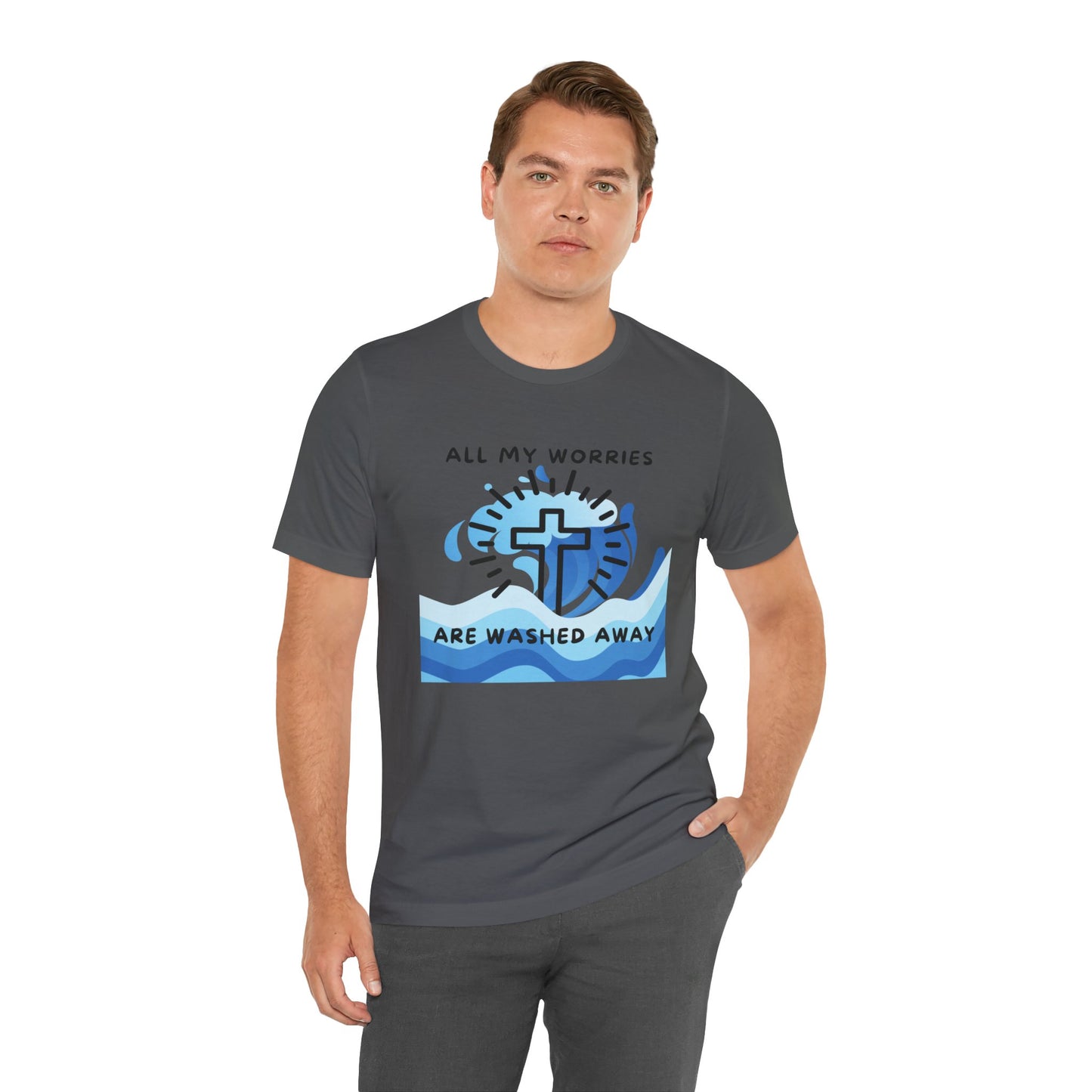 Christ Washed My Worries Away - T-Shirt