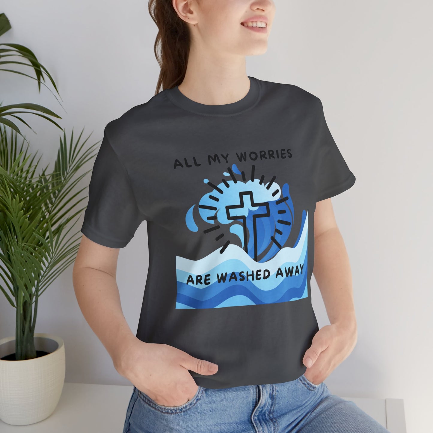 Christ Washed My Worries Away - T-Shirt