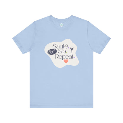 Sauté. Sip. Repeat. - T-shirt