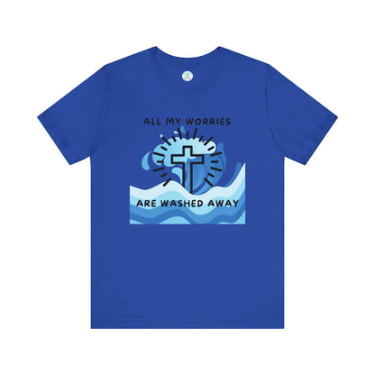 Christ Washed My Worries Away - T-Shirt
