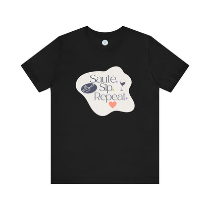 Sauté. Sip. Repeat. - T-shirt